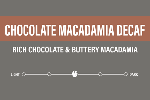 Chocolate Macadamia Decaf
